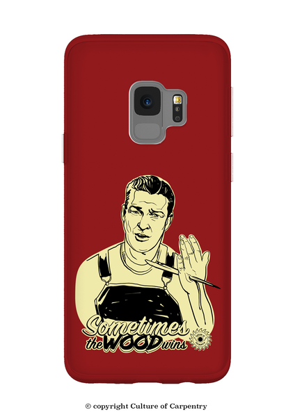 Galaxy S9 Plus Phone Case - Sometimes the Wood Wins