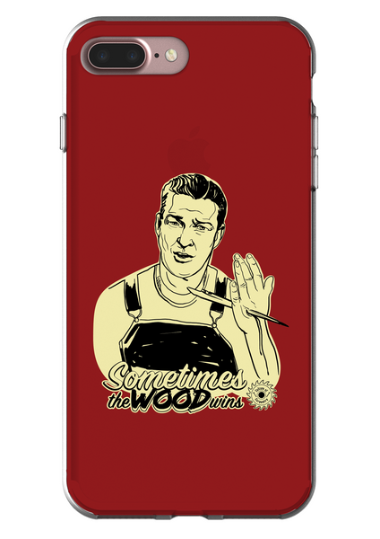 iPhone 8 Case - Sometimes the Wood Wins